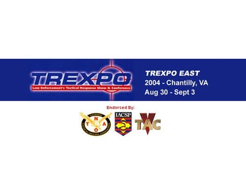 Graphic for TREXPO East, Law Enforcement's Tactical Response Show &amp; Conference, held in Chantilly, VA, from August 30 to September 3, 2004. Endorsed by NAO, IACSP, and TAC.